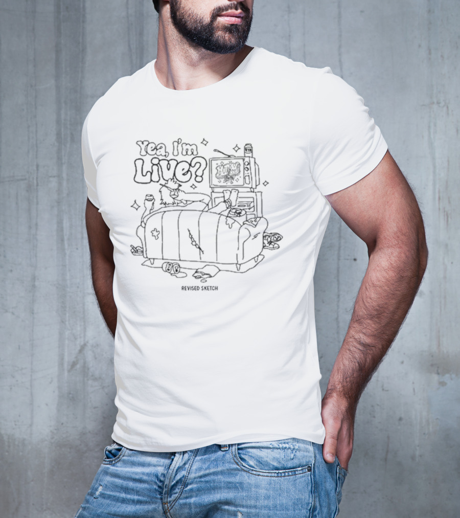 Yea I’m Live Revised Sketch TV Couch Relaxation Scene T-Shirt