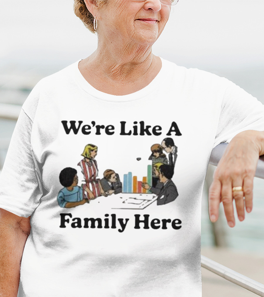 Middleclassfancy Merch Store We're Like A Family Here Retro Office Meeting Scene T-Shirt