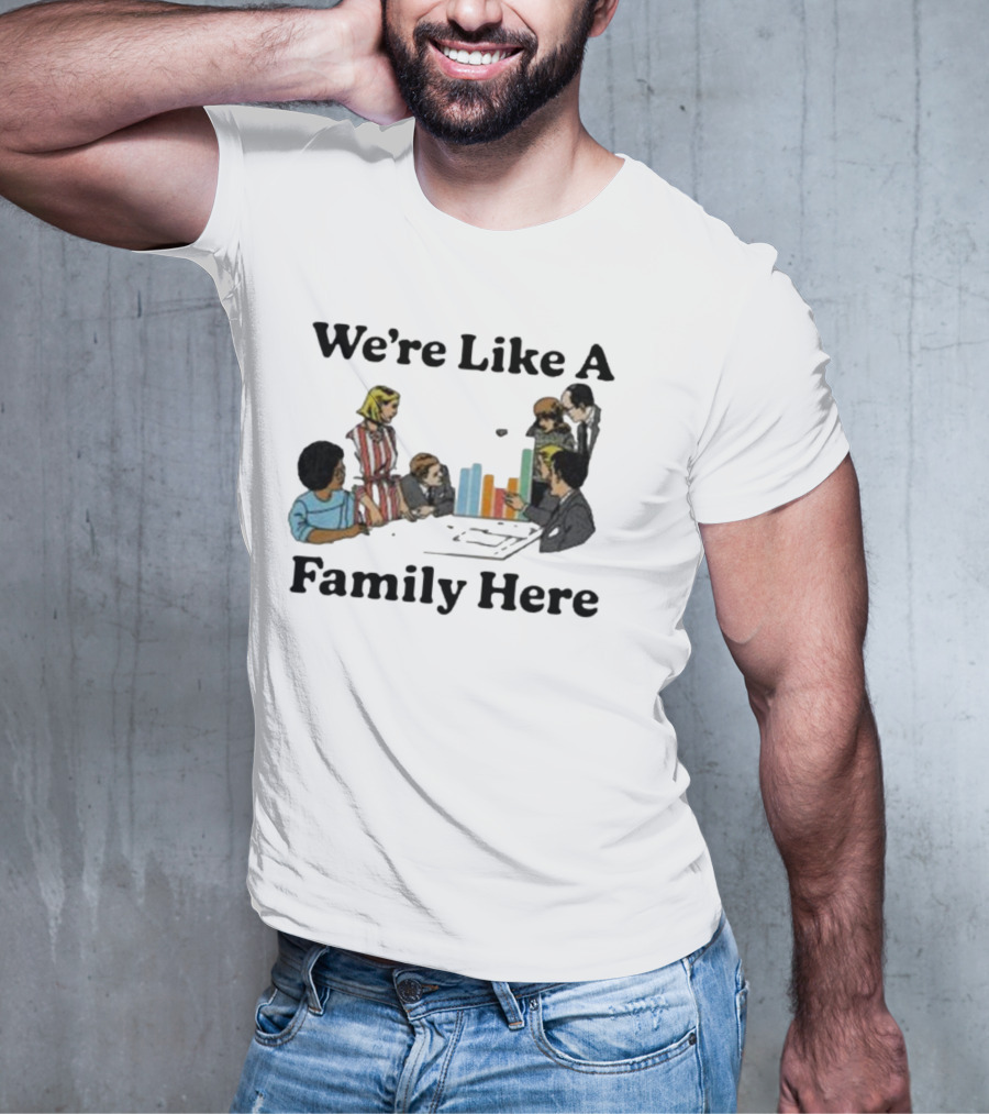 Middleclassfancy Merch Store We're Like A Family Here Retro Office Meeting Scene T-Shirt