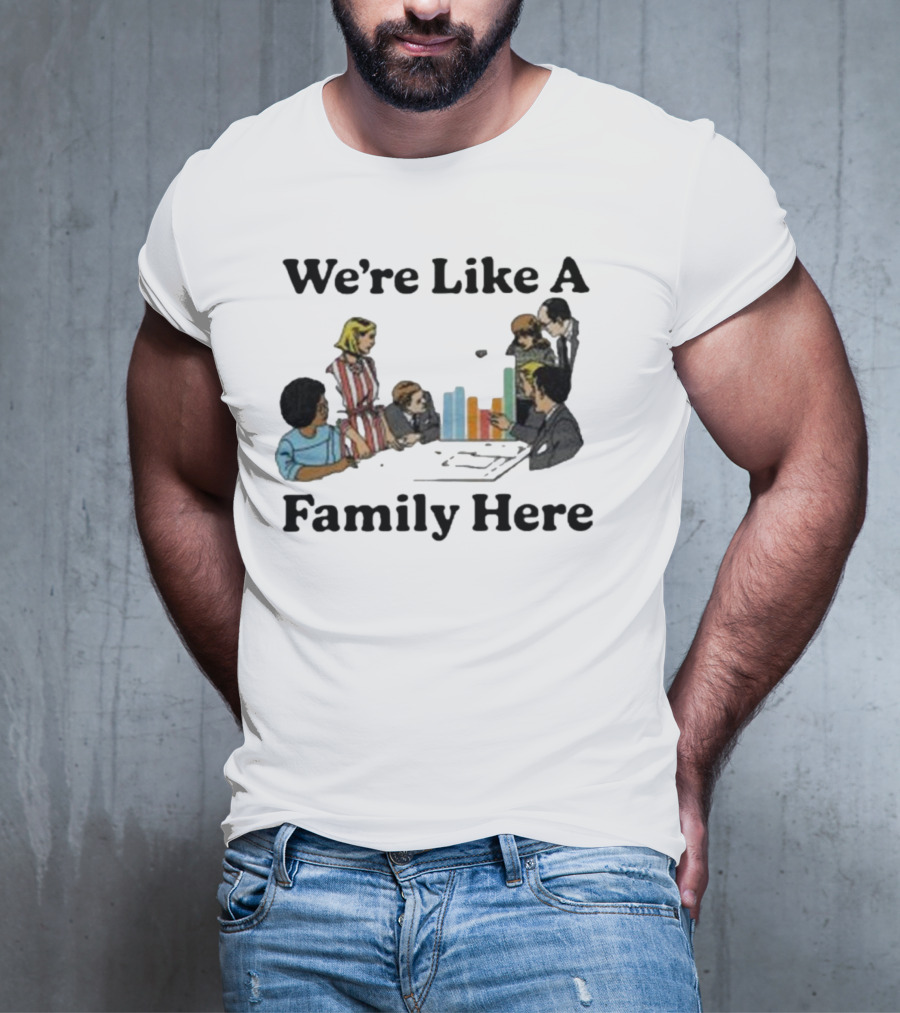 Middleclassfancy Merch Store We're Like A Family Here Retro Office Meeting Scene T-Shirt