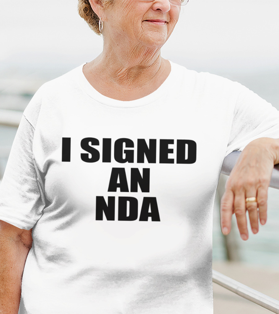 Owen Thiele I Signed An Nda T-Shirt