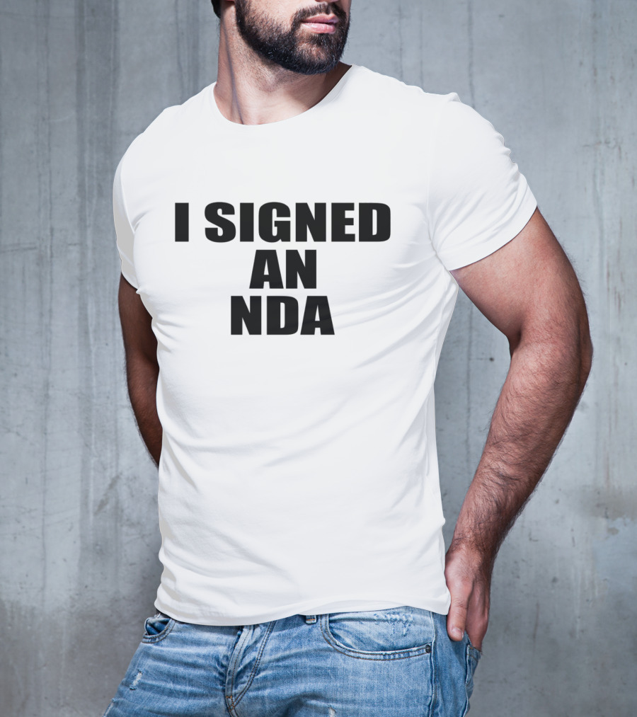 Owen Thiele I Signed An Nda T-Shirt