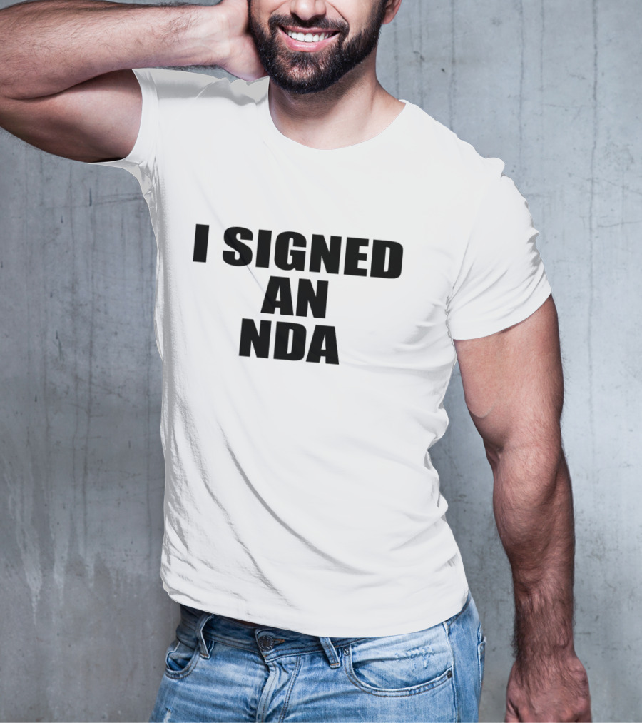 Owen Thiele I Signed An Nda T-Shirt