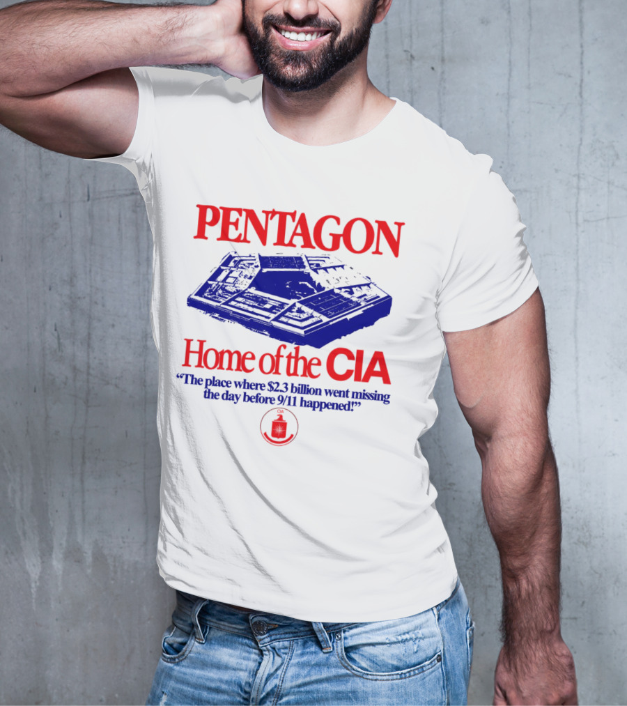 Pentagon Home Of The CIA Where $2.3 Billion Went Missing Before 9/11 T-Shirt
