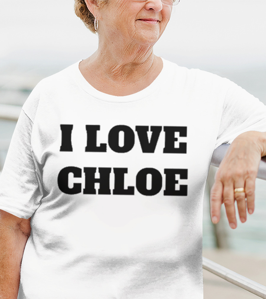 I Love Chloe T-Shirt