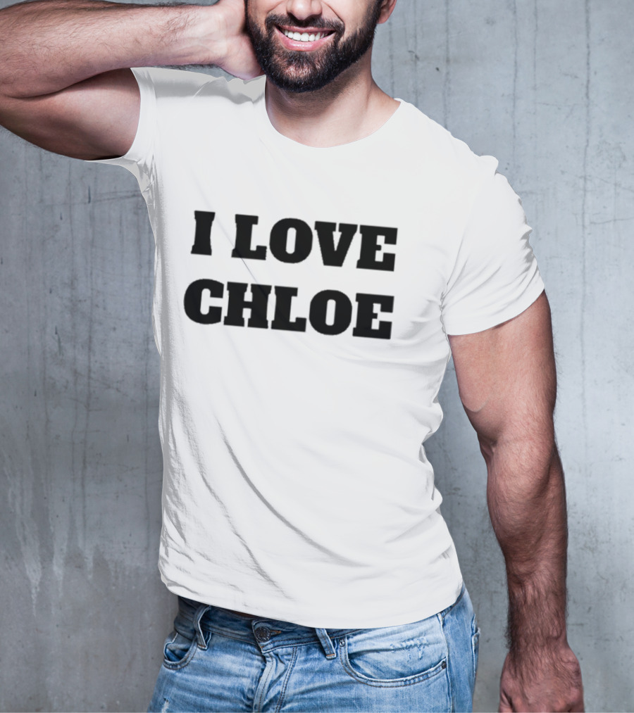 I Love Chloe T-Shirt