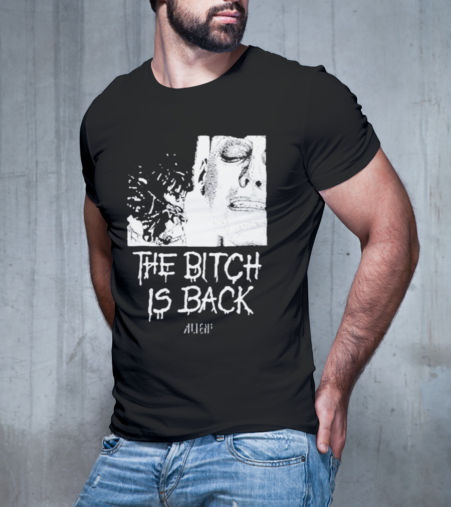 The Bitch Is Back Alien Movie T-Shirt