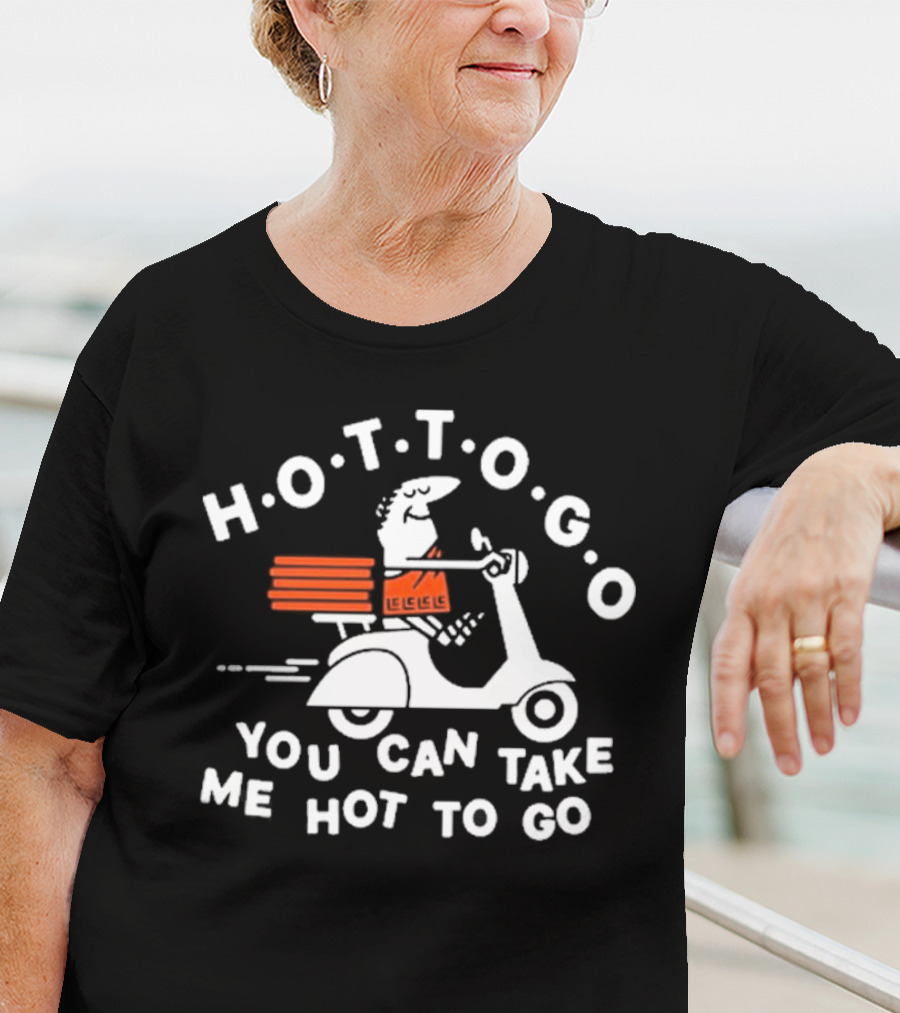 Threadless Hot To Go Pizza Delivery Scooter You Can Take Me Hot To Go T-Shirt