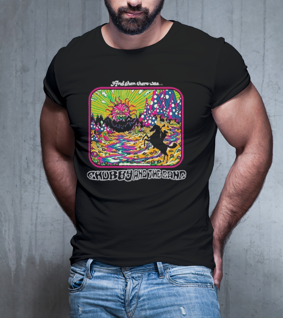 And Then There Was Chubby And The Gang Psychedelic Monster Forest T-Shirt