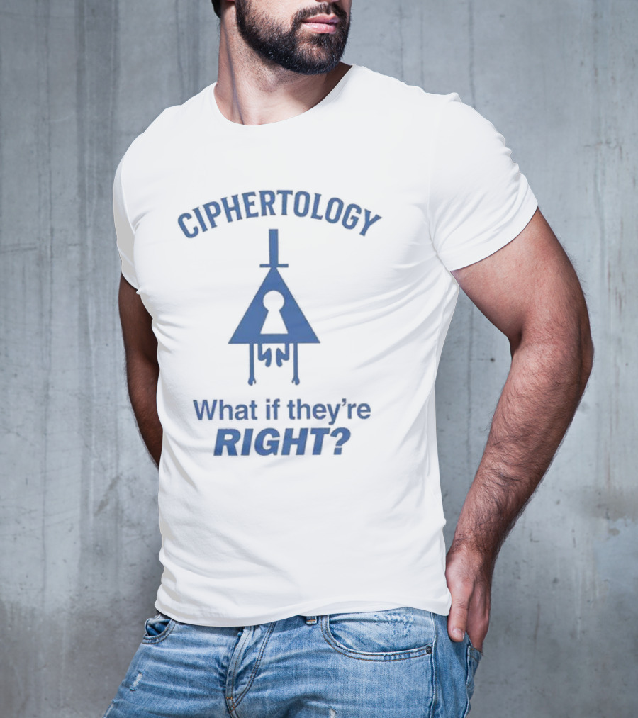 Ciphertology Keyhole Symbolism What If They're Right T-Shirt