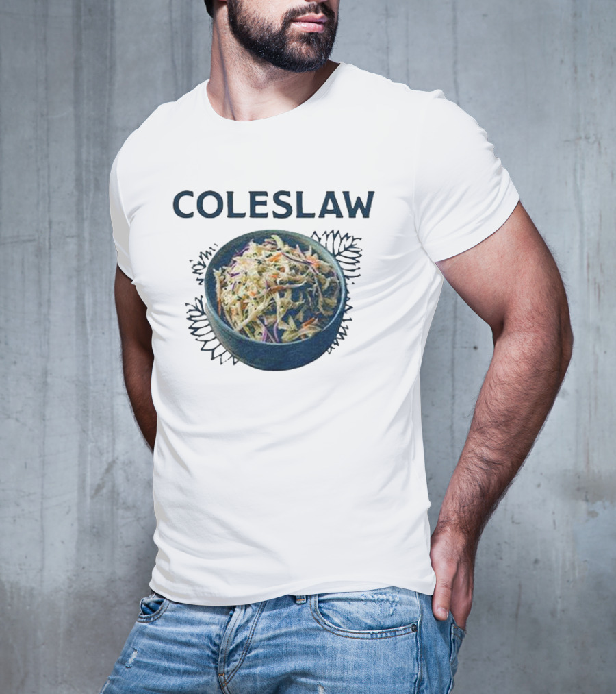 Coleslaw The Cool And Crisp Taste Of Barbeque Summer In A Bowl T-Shirt