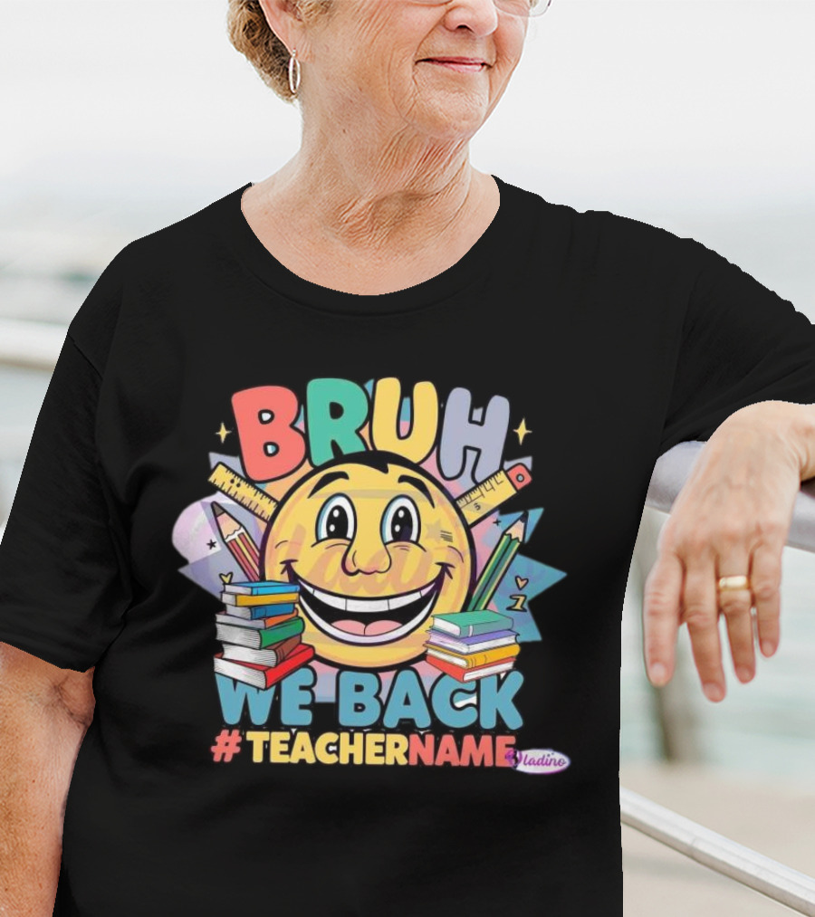 BRUH WE BACK #TEACHERNAME Emoji Pencil Books T-Shirt