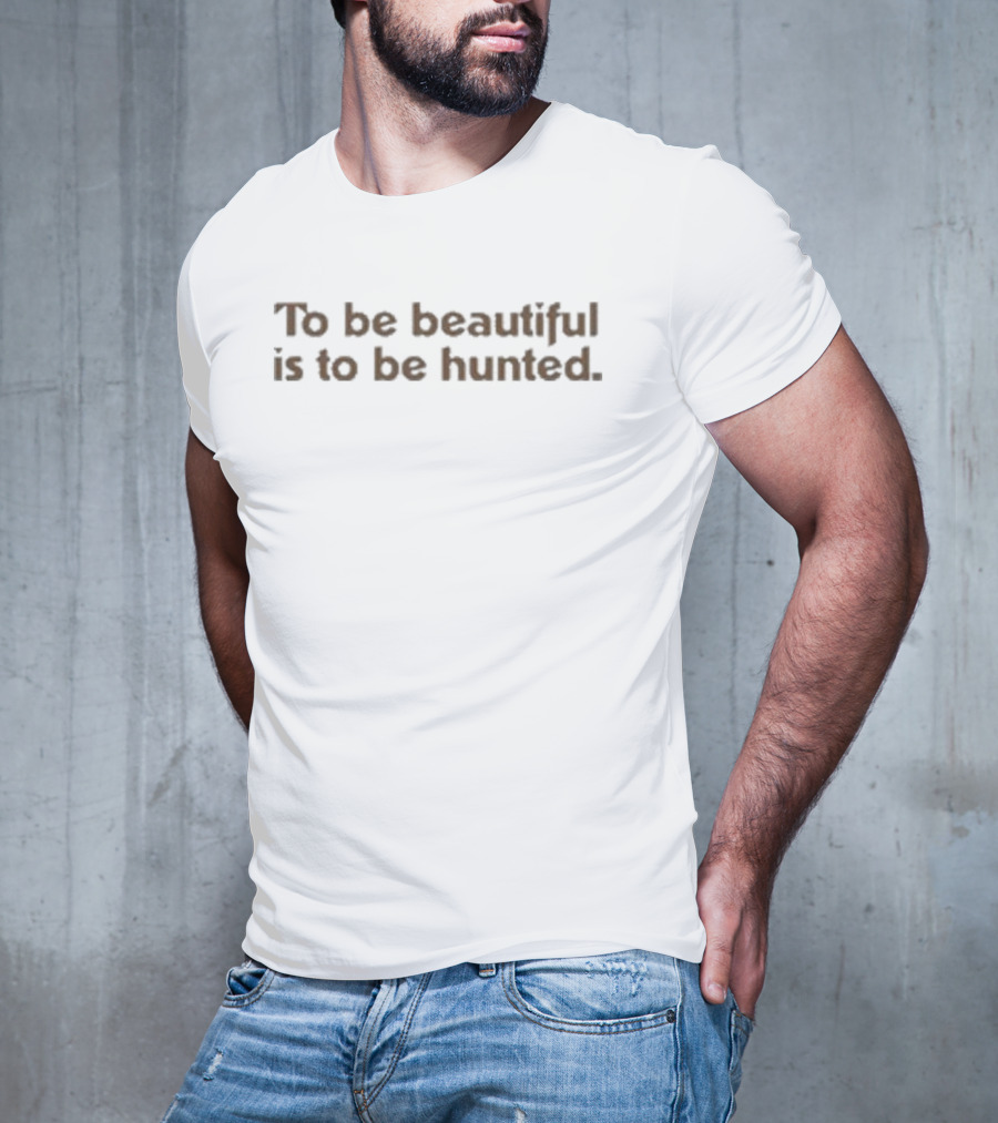 Childish Gambino To Be Beautiful Is To Be Hunted T-Shirt