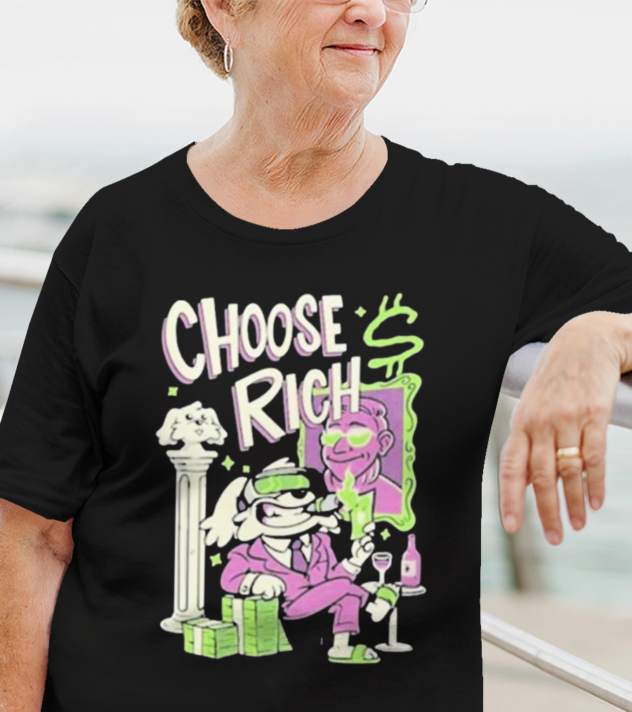 Choose Rich Money Lifestyle Cartoon T-Shirt