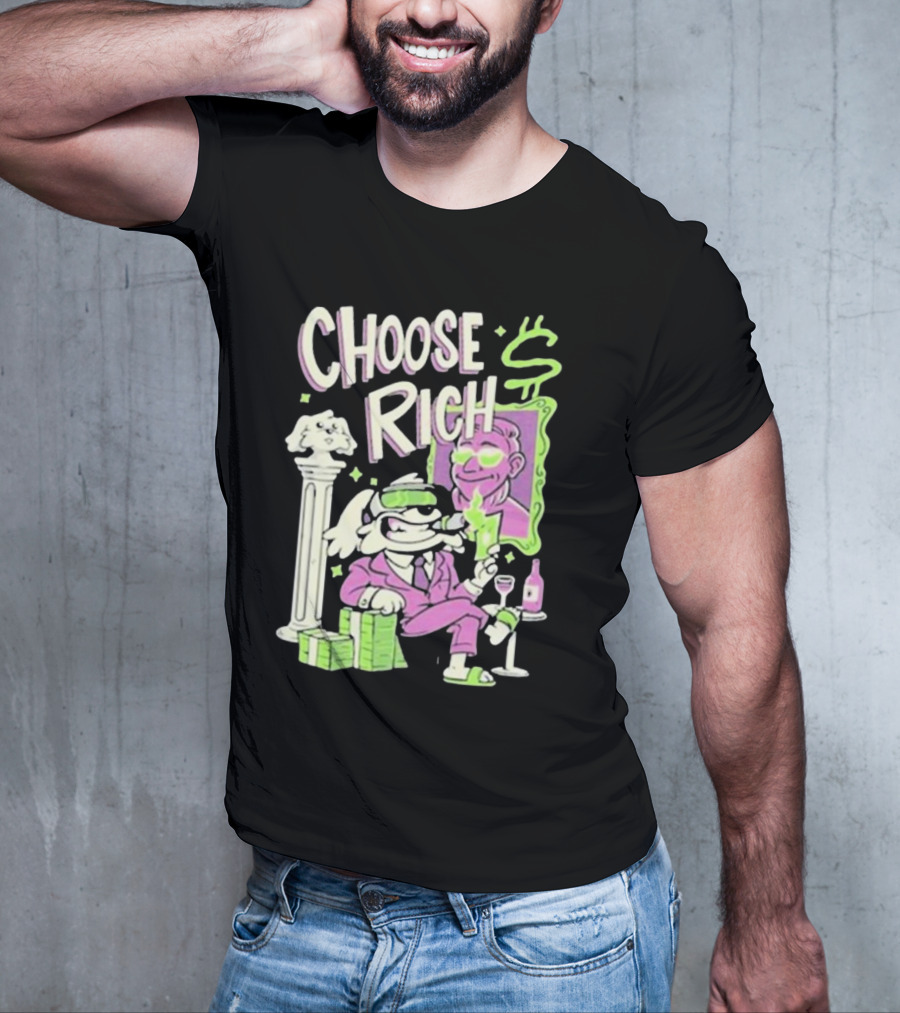 Choose Rich Money Lifestyle Cartoon T-Shirt