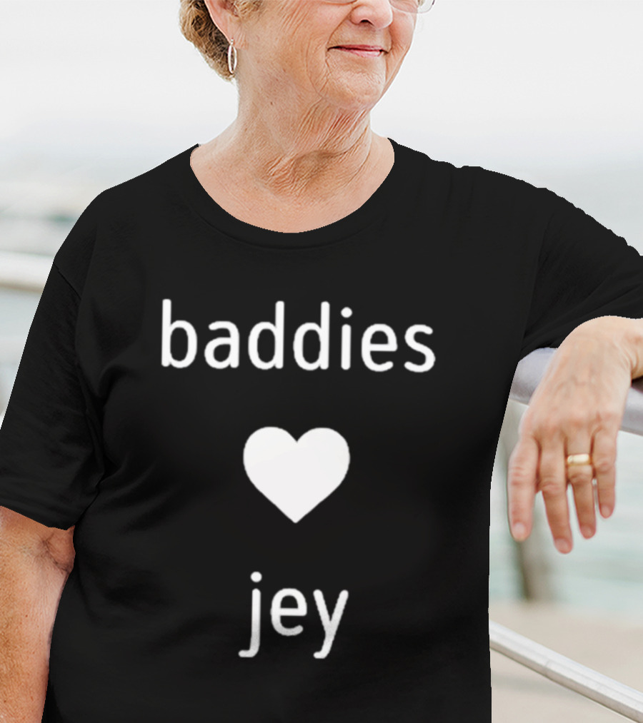 Baddies Love Jey T-Shirt