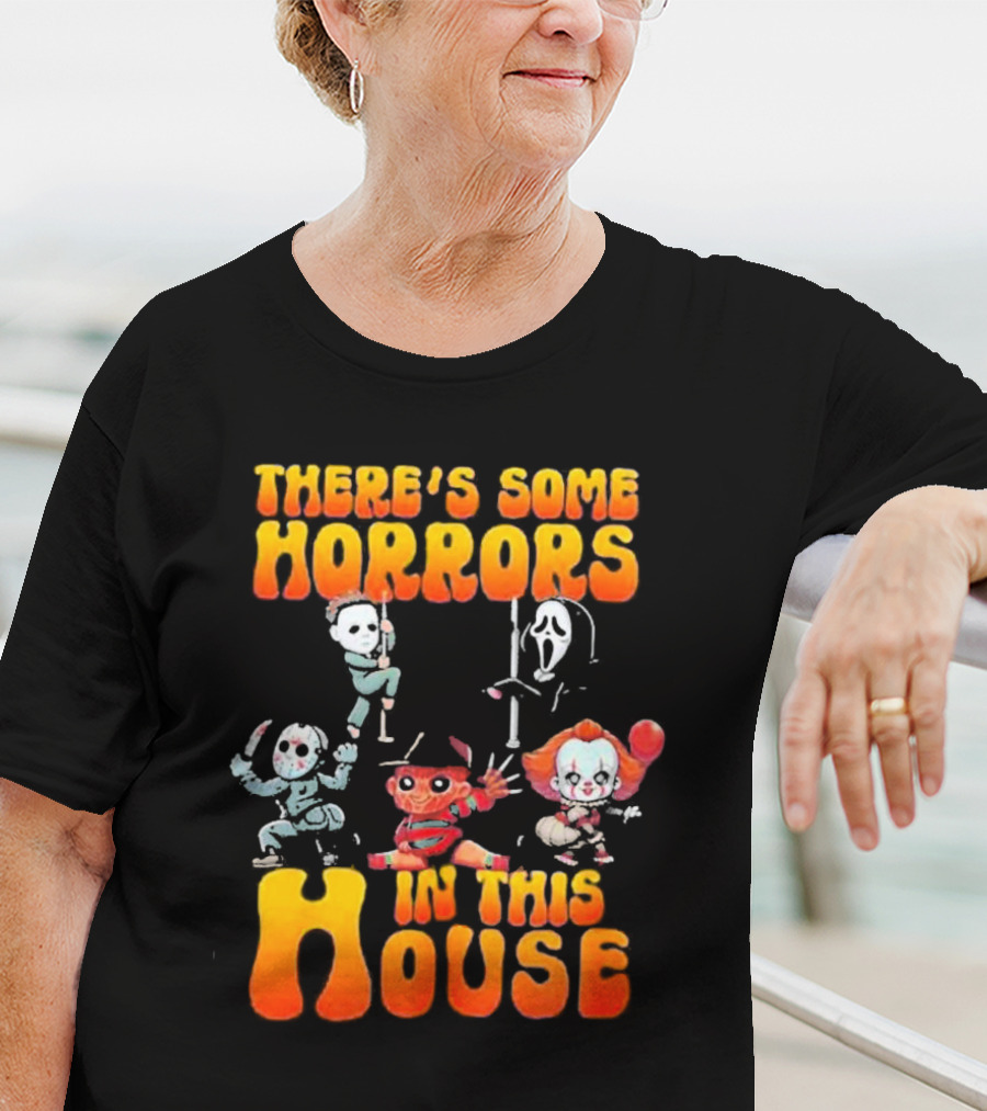 There’s Some Horrors In This House With Iconic Horror Characters T-Shirt