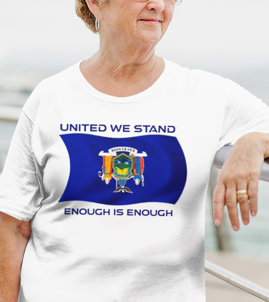United We Stand Enough Is Enough New York Flag T-Shirt
