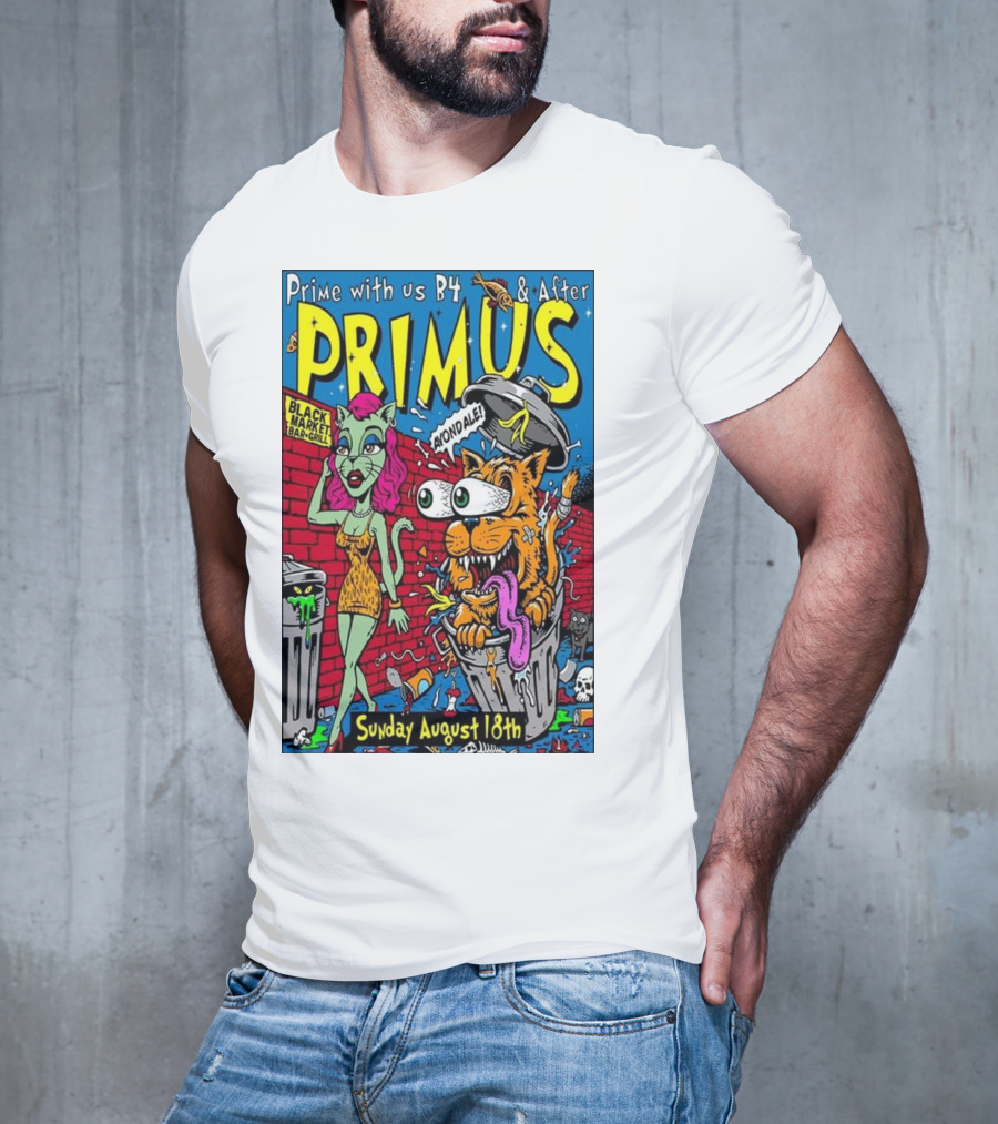 Primus Prime With Us B4 And After Avondale Brewing Black Market Bar Oakland Sunday August 18th T-Shirt