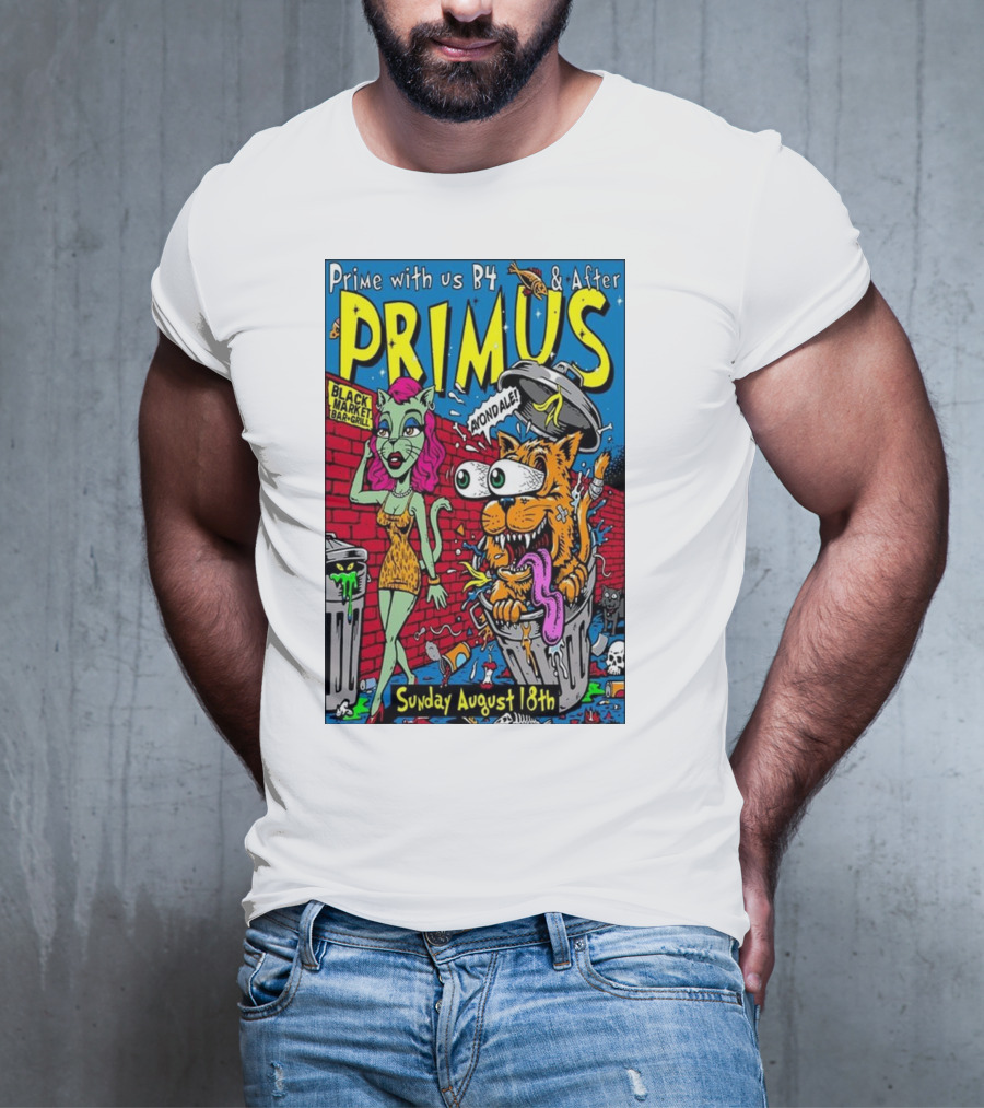 Primus Prime With Us B4 And After Avondale Brewing Black Market Bar Oakland Sunday August 18th T-Shirt