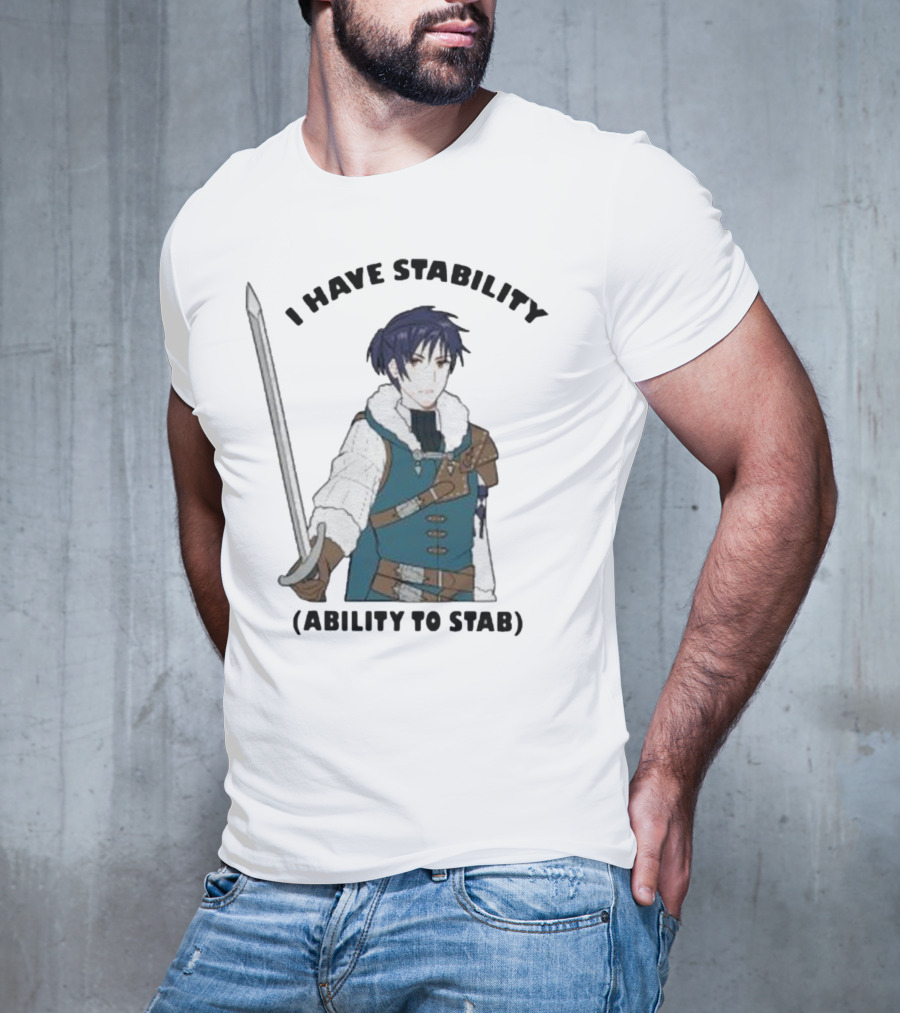 Majibomber Tumblr I Have Stability Ability To Stab Character Holding Sword T-Shirt