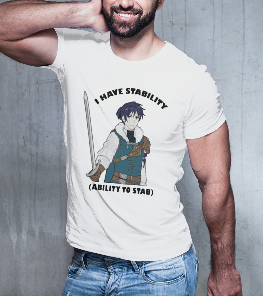 Majibomber Tumblr I Have Stability Ability To Stab Character Holding Sword T-Shirt