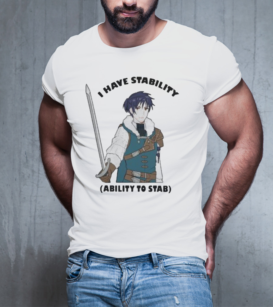 Majibomber Tumblr I Have Stability Ability To Stab Character Holding Sword T-Shirt
