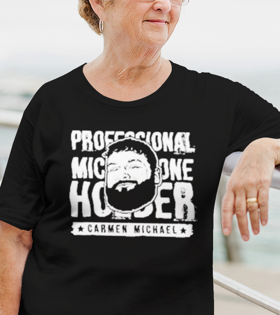 Professional Microphone Holder Carmen Michael T-Shirt