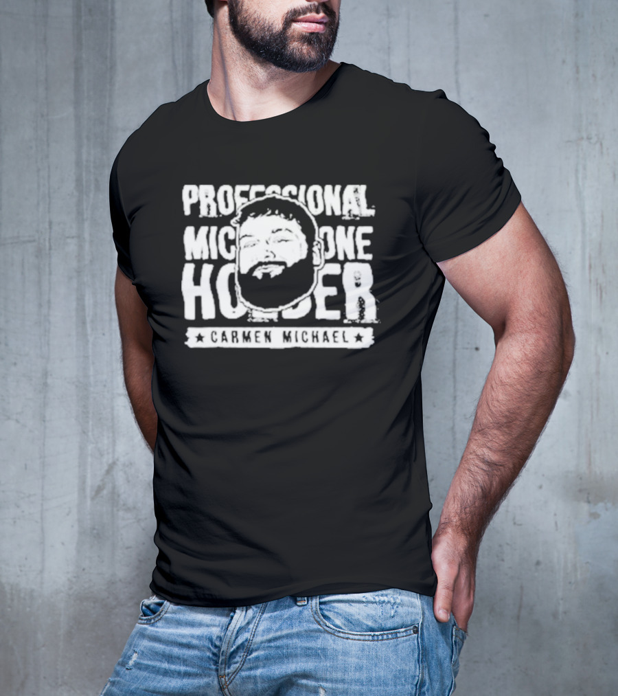 Professional Microphone Holder Carmen Michael T-Shirt