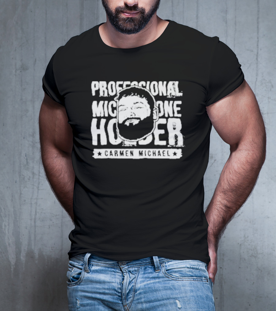 Professional Microphone Holder Carmen Michael T-Shirt