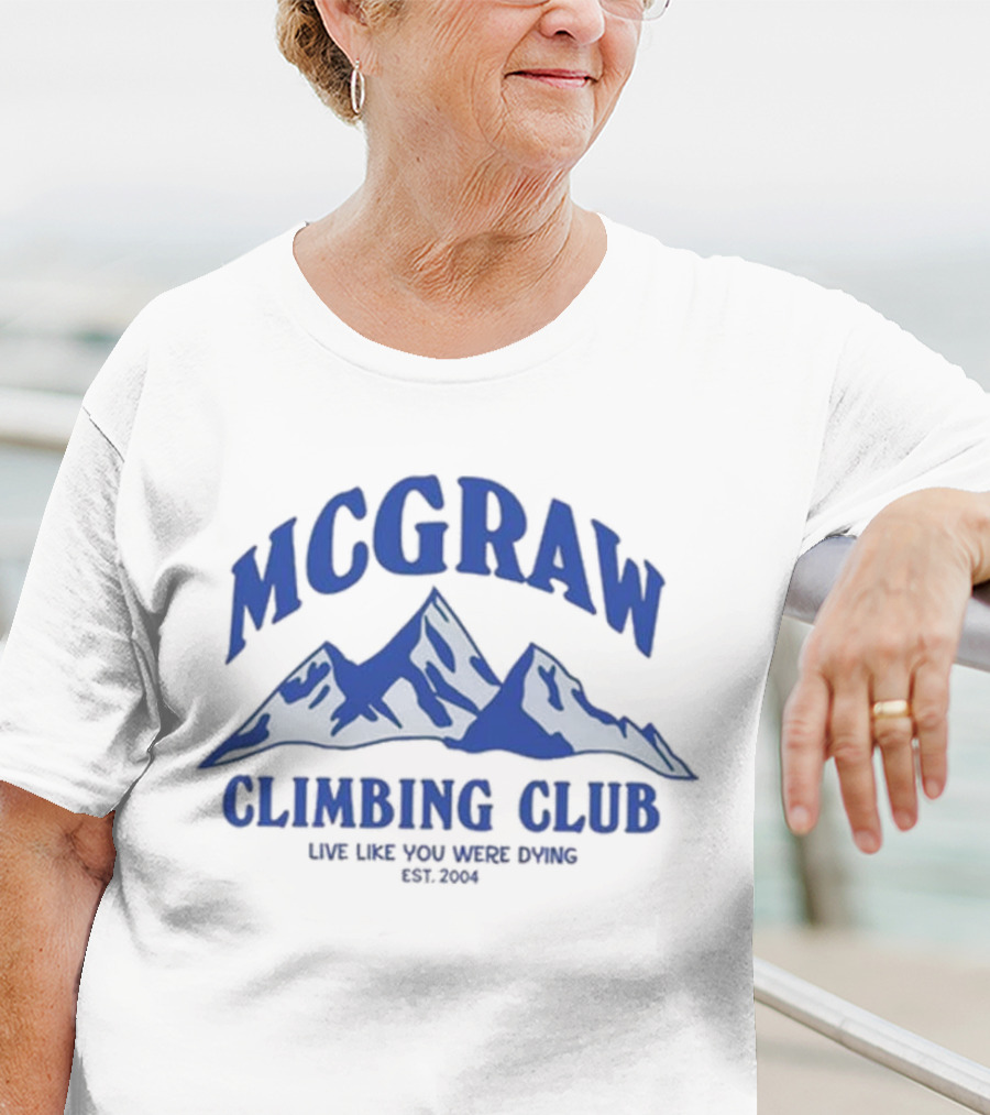 MCGRAW Climbing Club Live Like You Were Dying EST 2004 T-Shirt