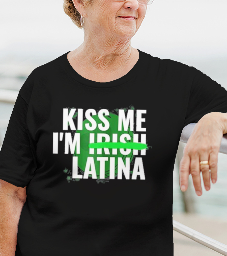 Kiss Me I'm Irish Latina Shamrock Baddie T-Shirt