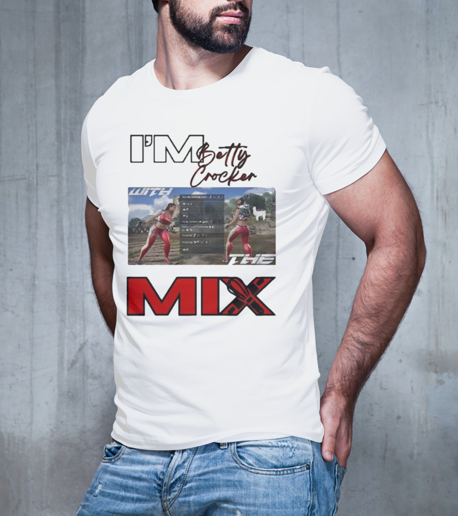 I'm Betty Crocker With The Mix T-Shirt