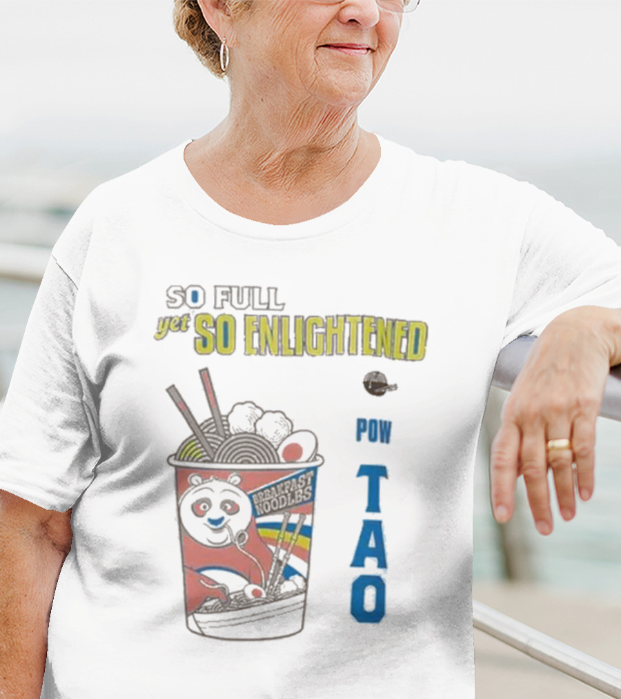 Kung Fu Panda Ramen So Full Yet So Enlightened Pow Tao T-Shirt