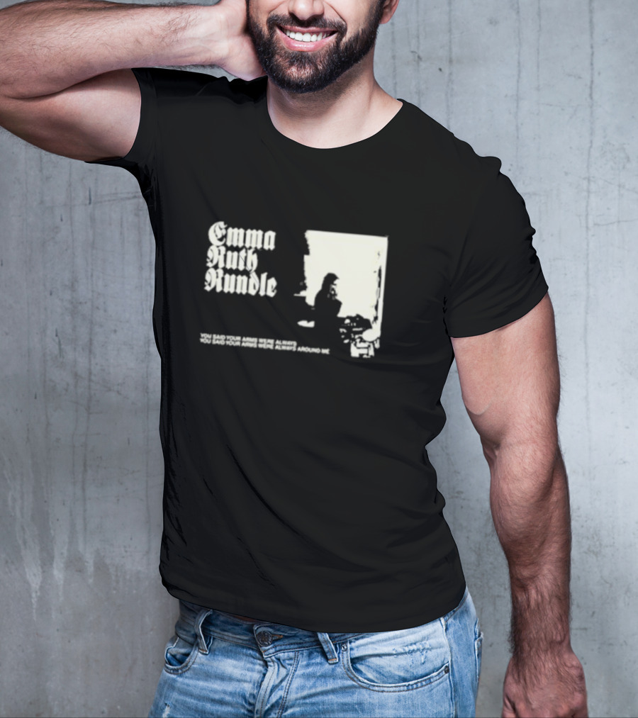 Emma Ruth Rundle You Said Your Arms Were Always Around Me T-Shirt
