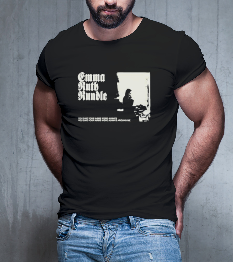 Emma Ruth Rundle You Said Your Arms Were Always Around Me T-Shirt