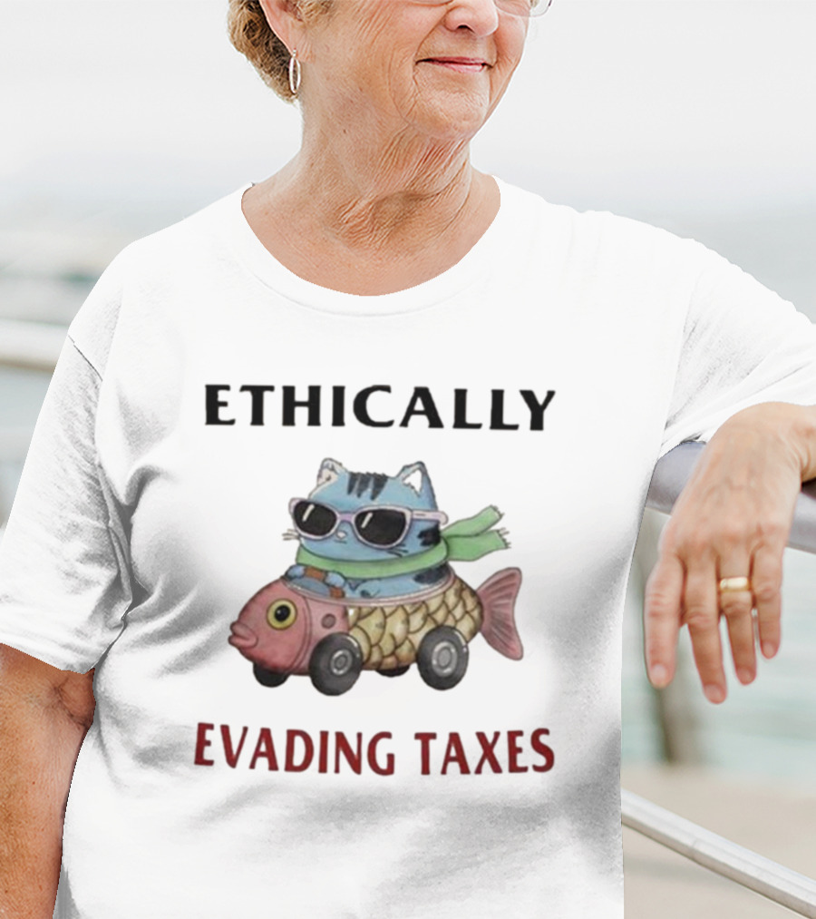 ETHICALLY EVADING TAXES Cat Sunglasses Fish Car T-Shirt
