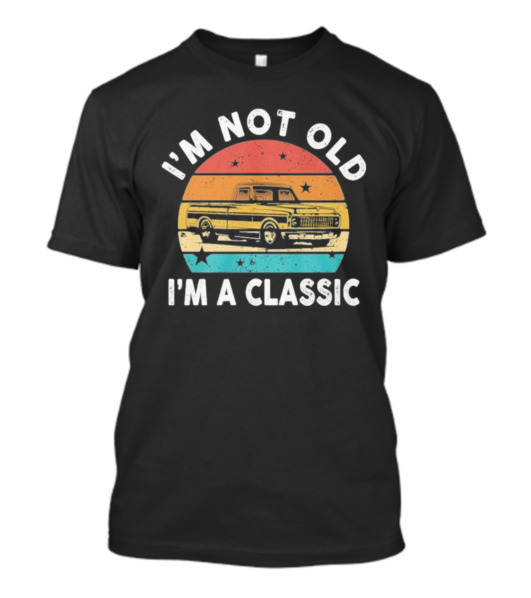 I’m Not Old I’m A Classic Funny Pickup Truck Vintage Retro T-Shirt