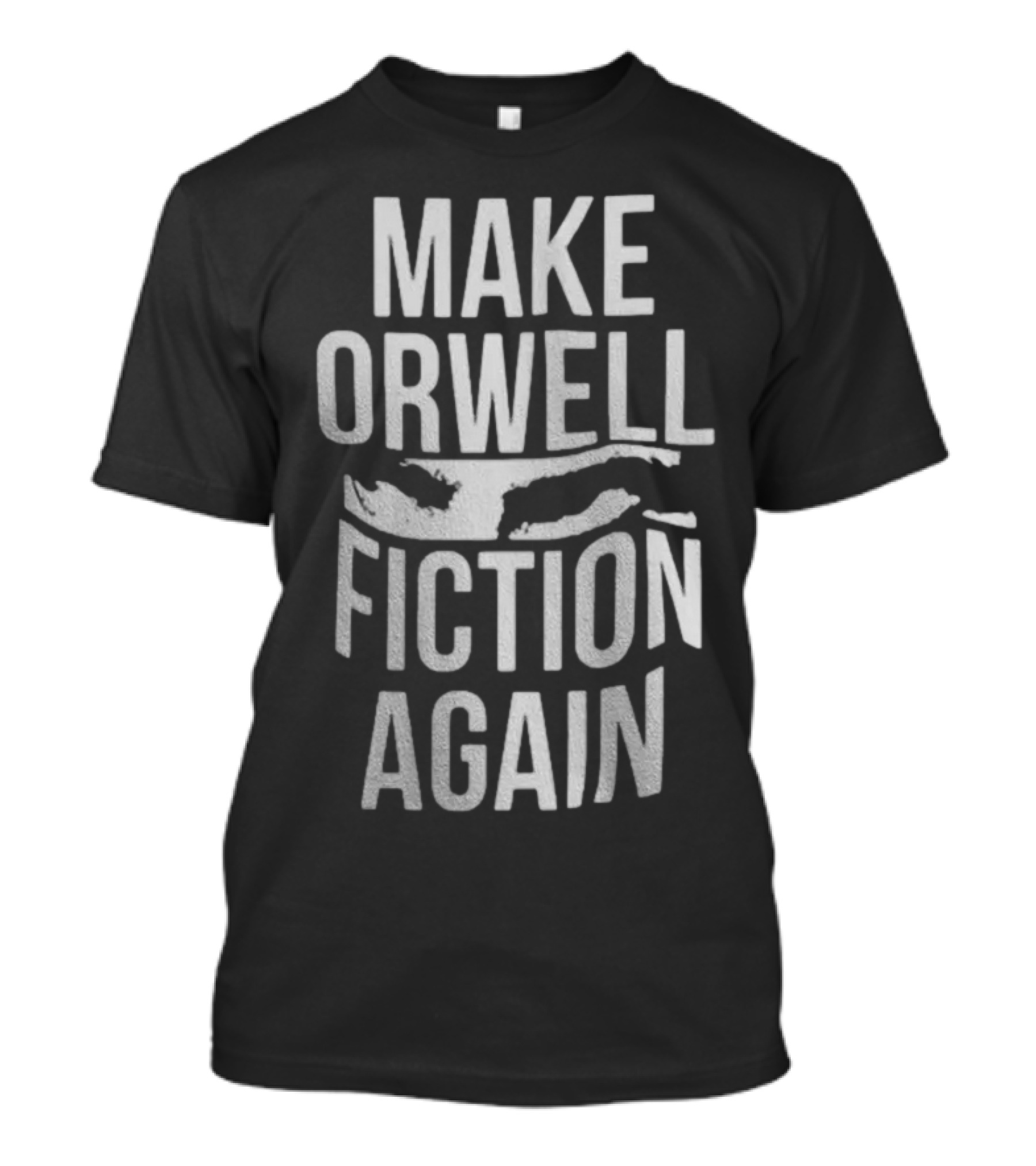 Make Orwell Fiction Again Big Brother Eye T-Shirt