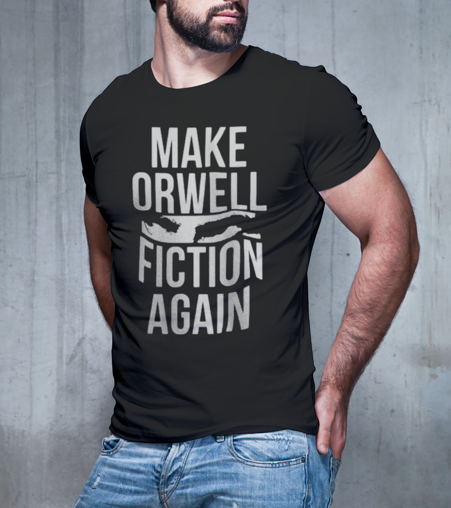 Make Orwell Fiction Again Big Brother Eye T-Shirt