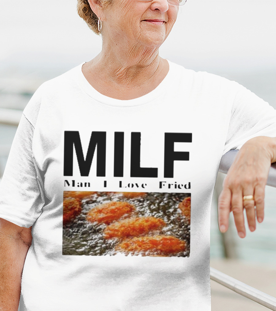 MILF Man I Love Fried Chicken Nuggets T-Shirt