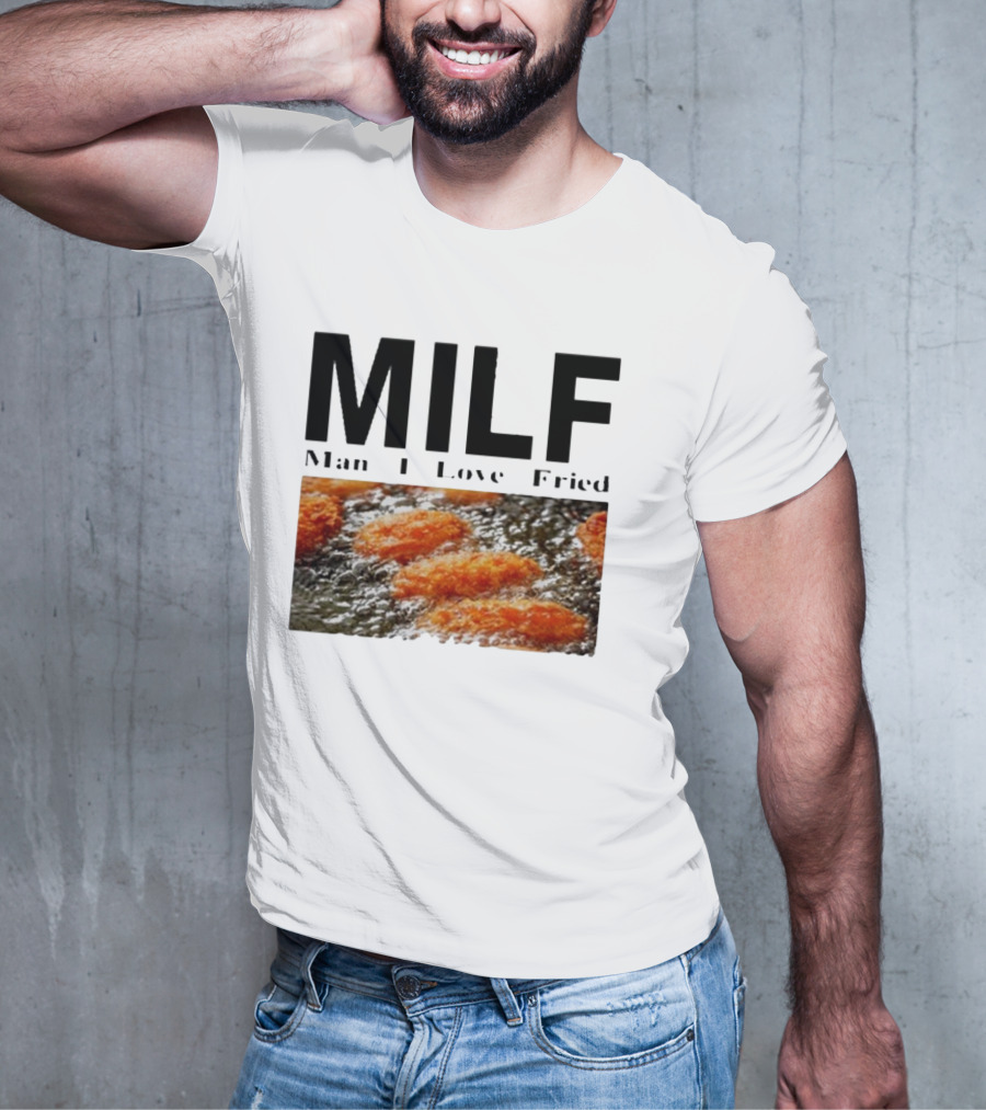 MILF Man I Love Fried Chicken Nuggets T-Shirt