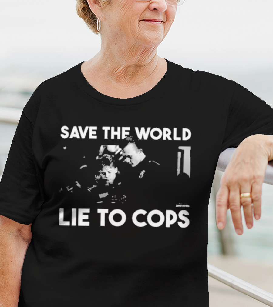 Punkwithacamera Save The World Lie To Cops Terminator 2 T-Shirt