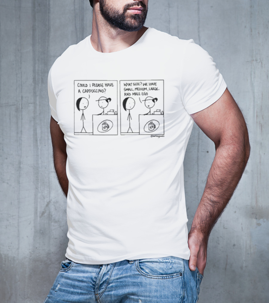 Could I Please Have A Cappuccino Male Ego Size Cartoon By Sanitary Panels T-Shirt