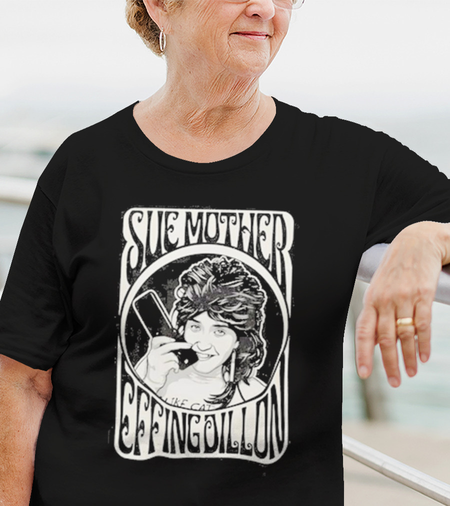 Sue Mother Effing Dillon Retro Style Graphic With Illustrated Character T-Shirt