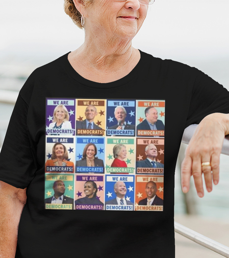 We Are Democrats Featuring Iconic Political Leaders And Stars T-Shirt