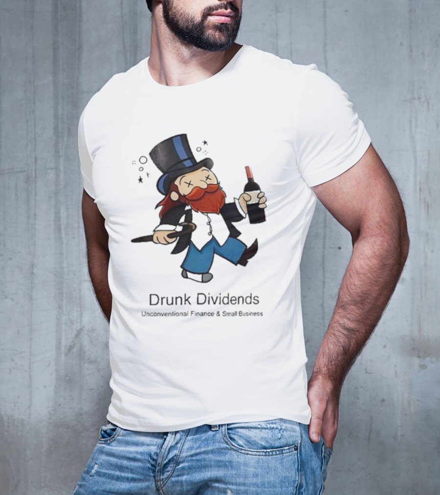 Drunk Dividends Unconventional Finance And Business With Top Hat And Wine Bottle T-Shirt