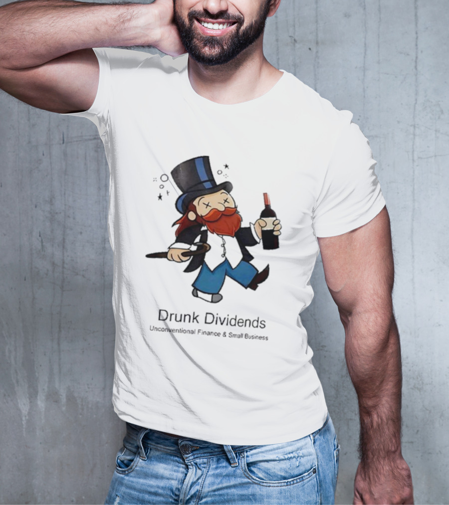Drunk Dividends Unconventional Finance And Business With Top Hat And Wine Bottle T-Shirt