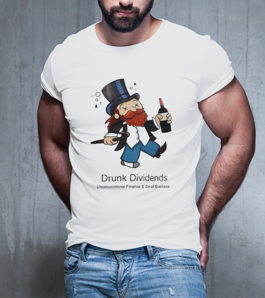 Drunk Dividends Unconventional Finance And Business With Top Hat And Wine Bottle T-Shirt