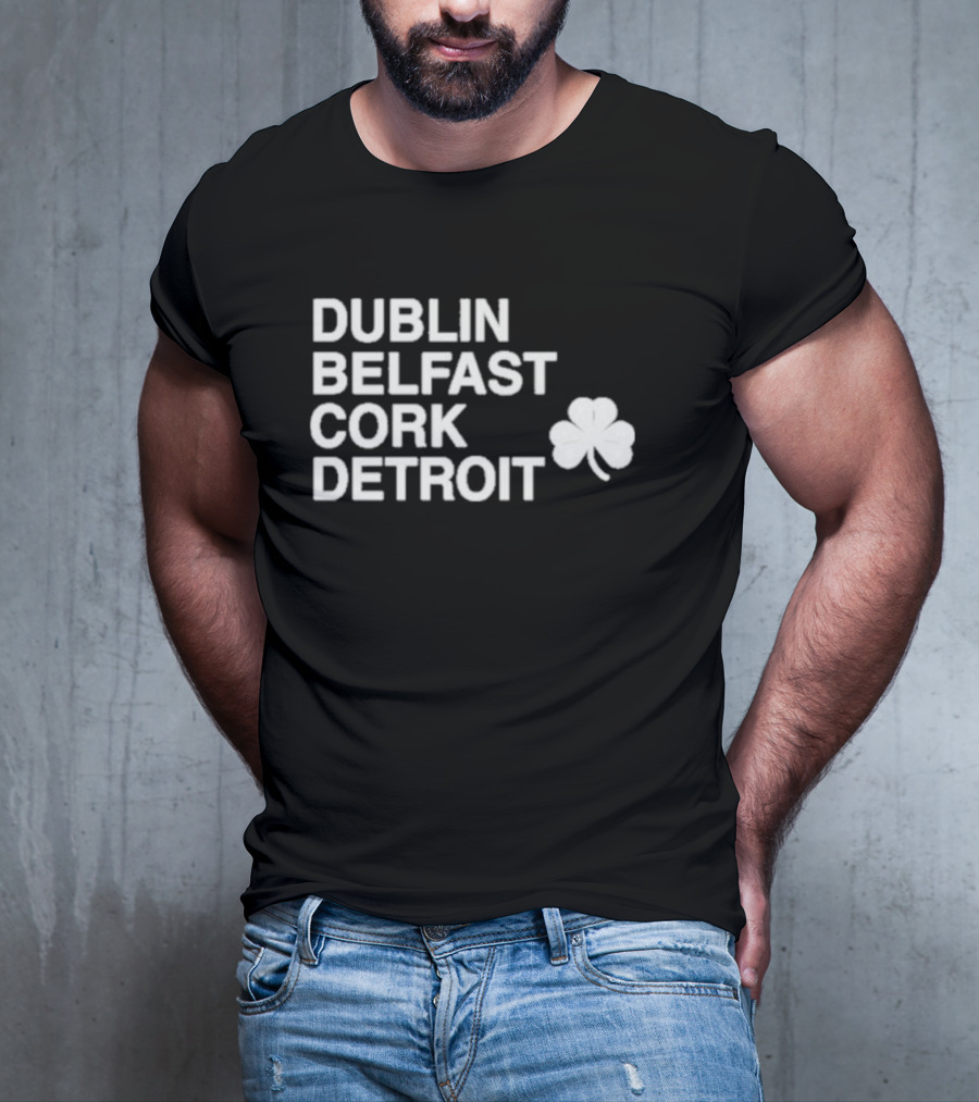 Dublin Belfast Cork Detroit Shamrock T-Shirt